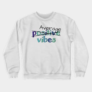 Average Vibes Crewneck Sweatshirt